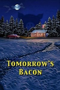 Tomorrow's Bacon (2001) постер