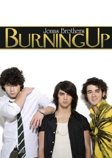 Jonas Brothers: Burnin' Up (2008) постер