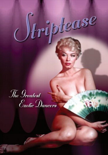 Стриптиз: Великие танцовщицы экзотического жанра (2004) постер