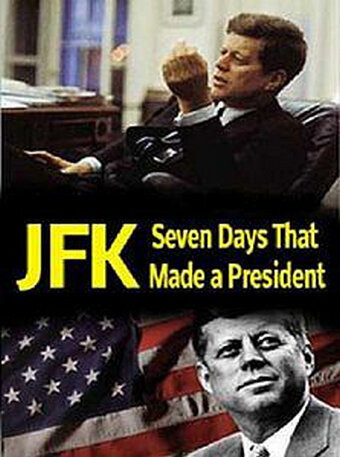 Джон Кеннеди: Семь дней, определивших президента (2013) постер