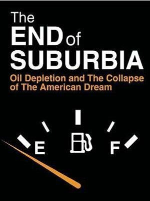 The End of Suburbia: Oil Depletion and the Collapse of the American Dream (2004) постер