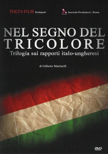 Nel Segno del Tricolore: Italiani e Ungheresi nel Risorgimento (2012)